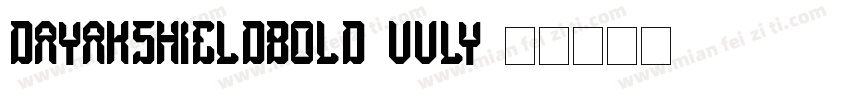DayakShieldBold-vVly字体转换