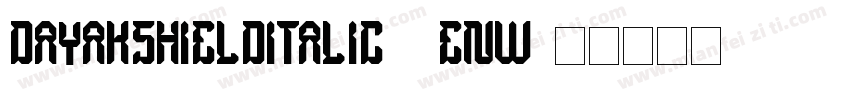 DayakShieldItalic-7enw字体转换