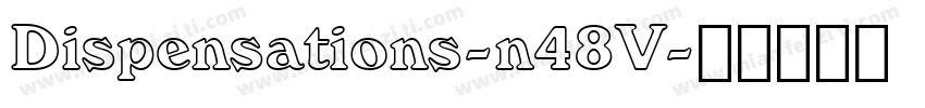 Dispensations-n48V字体转换