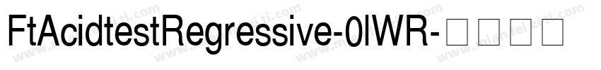 FtAcidtestRegressive-0lWR字体转换