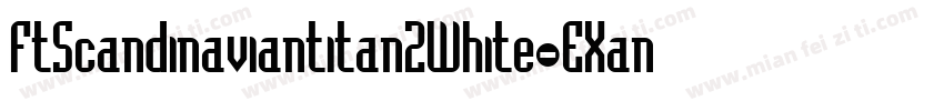 FtScandinaviantitan2White-EXan字体转换