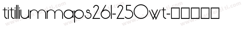 titilliummaps26l-250wt字体转换