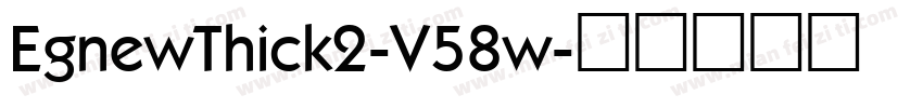 EgnewThick2-V58w字体转换