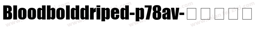 Bloodbolddriped-p78av字体转换