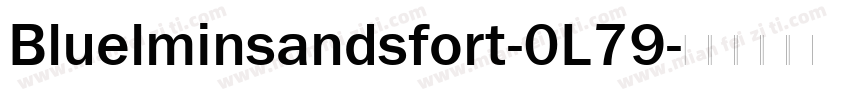 Bluelminsandsfort-0L79字体转换