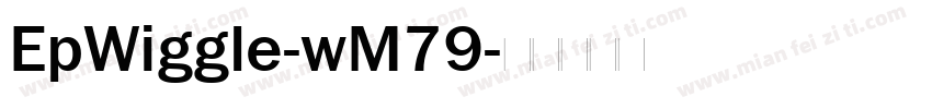 EpWiggle-wM79字体转换