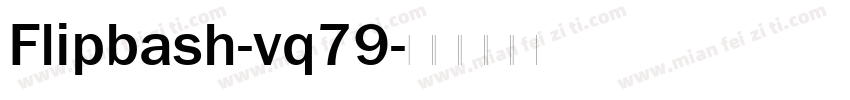 Flipbash-vq79字体转换