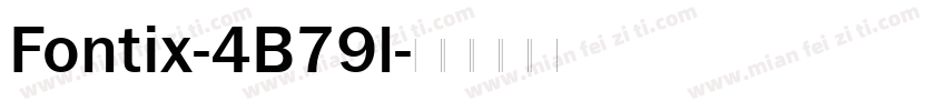 Fontix-4B79l字体转换