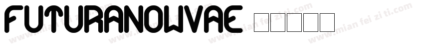 futuranowvae字体转换