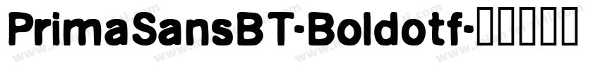 PrimaSansBT-Boldotf字体转换