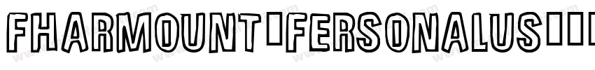 Fharmount_FersonalUs字体转换