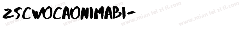 zscwocaonimabi字体转换