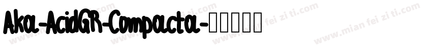 Aka-AcidGR-Compacta字体转换