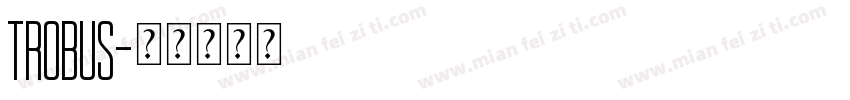 trobus字体转换