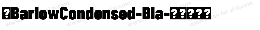 汉BarlowCondensed-Bla字体转换