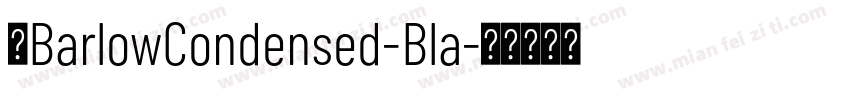 汉BarlowCondensed-Bla字体转换