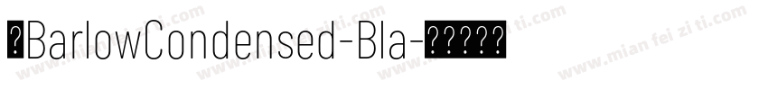 汉BarlowCondensed-Bla字体转换