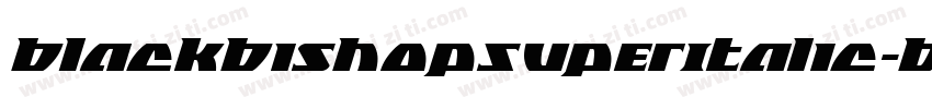 BlackBishopSuperItalic-BJ8x字体转换