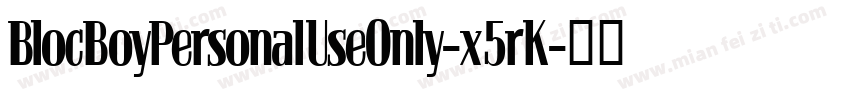 BlocBoyPersonalUseOnly-x5rK字体转换
