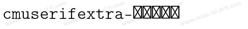 cmuserifextra字体转换