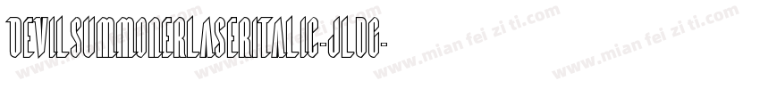 DevilSummonerLaserItalic-jldG字体转换