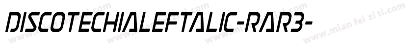 DiscotechiaLeftalic-Rar3字体转换