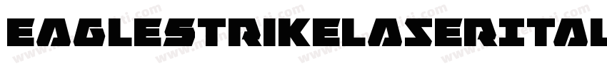 EagleStrikeLaserItalic-dDqZ字体转换