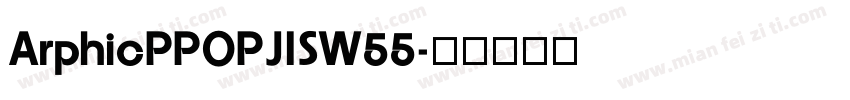 ArphicPPOPJISW55字体转换