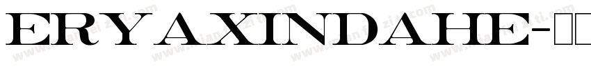 eryaxindahe字体转换