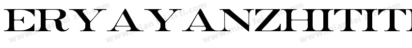eryayanzhititff字体转换