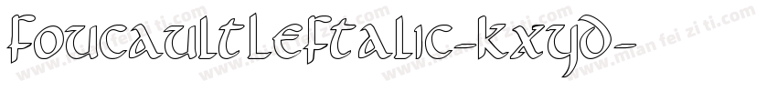 FoucaultLeftalic-KXYD字体转换