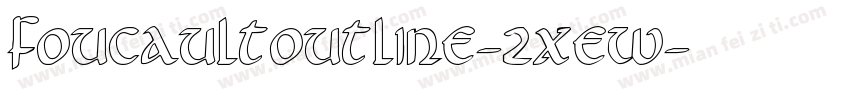 FoucaultOutline-2xew字体转换