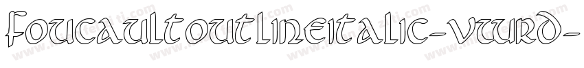 FoucaultOutlineItalic-vWrD字体转换