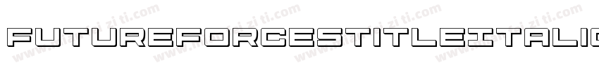 FutureForcesTitleItalic-D289字体转换