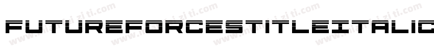 FutureForcesTitleItalic-D289字体转换