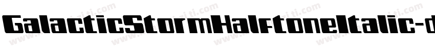 GalacticStormHalftoneItalic-dzY6字体转换
