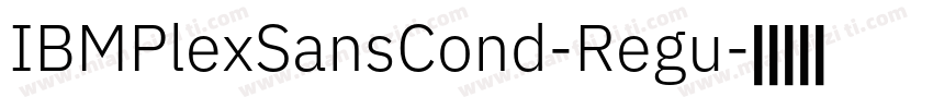 IBMPlexSansCond-Regu字体转换