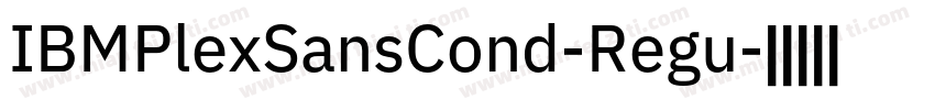 IBMPlexSansCond-Regu字体转换