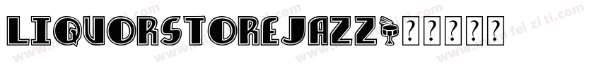 LiquorstoreJazz字体转换