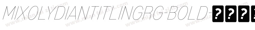 MixolydianTitlingRg-Bold字体转换