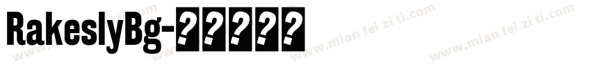 RakeslyBg字体转换