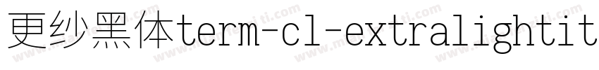 更纱黑体term-cl-extralightitalic手机版字体转换