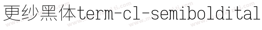 更纱黑体term-cl-semibolditalic手机版字体转换