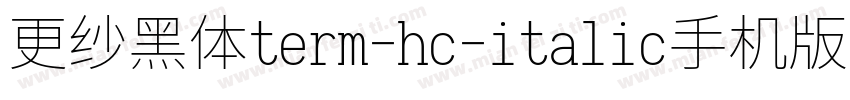 更纱黑体term-hc-italic手机版字体转换
