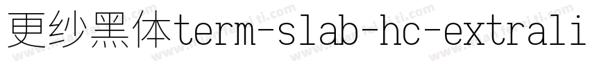 更纱黑体term-slab-hc-extralightitalic手机版字体转换