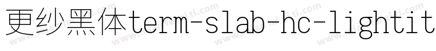 更纱黑体term-slab-hc-lightitalic手机版字体转换