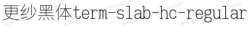 更纱黑体term-slab-hc-regular手机版字体转换