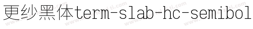 更纱黑体term-slab-hc-semibolditalic手机版字体转换