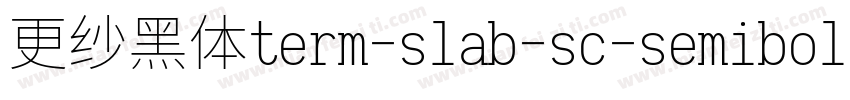 更纱黑体term-slab-sc-semibold手机版字体转换
