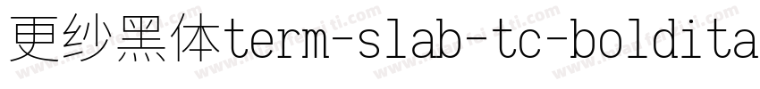 更纱黑体term-slab-tc-bolditalic手机版字体转换